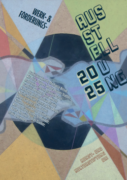 Das Design zeigt ein abstraktes, farbenfrohes geometrisches Muster mit &uuml;berlappenden Formen in Pastell- und Erdt&ouml;nen. Rechts steht gro&szlig; und vertikal der Titel &bdquo;AUSSTELLUNG 2025&ldquo;. Links sind die beteiligten K&uuml;nstlerinnen und K&uuml;nstler in kleinerer Schrift aufgef&uuml;hrt.